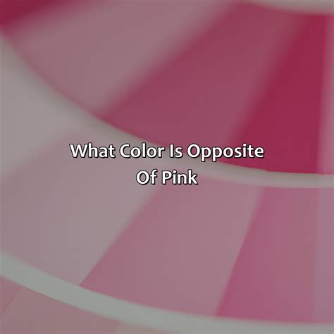 What Color Is Opposite Of Pink - colorscombo.com