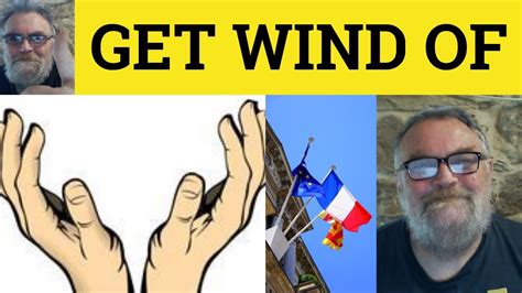 🔵 Get Wind Of Meaning - Catch Wind Of Examples - Define Get Wind of Meaning -Catch Wind of ...