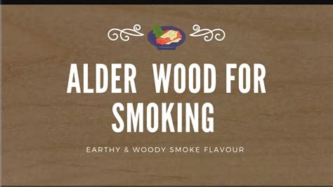 Alder Wood For Smoking| July(2023) - Outdoor Feels