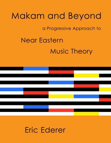 Makam and Beyond: a Progressive Approach to Near Eastern Music Theory