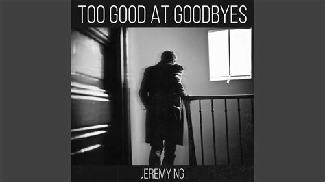 Too Good at Goodbyes - YouTube Music