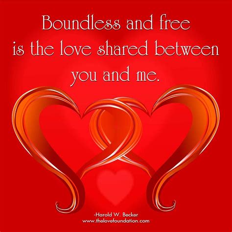 Boundless and free is the love shared between you and me. | Boundless ...