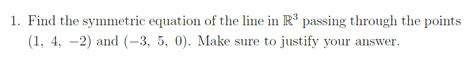 Solved 1. Find the symmetric equation of the line in R3 | Chegg.com