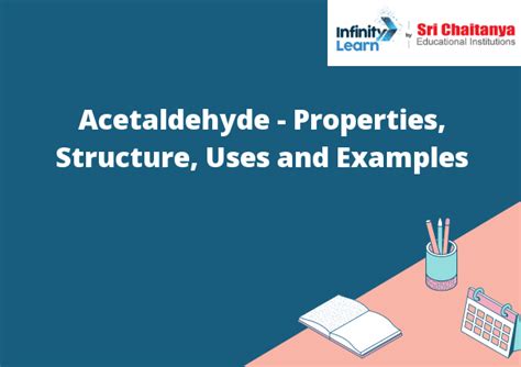 Acetaldehyde - Properties, Structure, Uses and Examples - Infinity ...