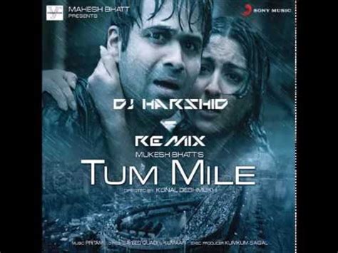 Tum Mile - Love Remix || DJ Harshid - YouTube