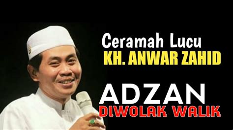 Ceramah lucu KH anwar zahid Full HD - YouTube