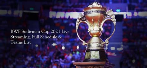 Sudirman Cup 2021 Live Telecast In India, Schedule, Teams List