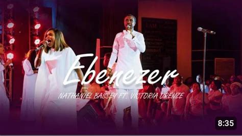 Free MP3 Download : Nathaniel Bassey ' Ebenezer ' ft Victoria Orenze [ Official Music Video ...