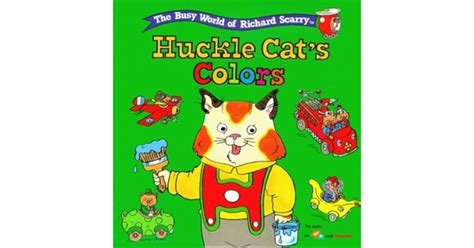 Huckle Cat's Colors by Richard Scarry