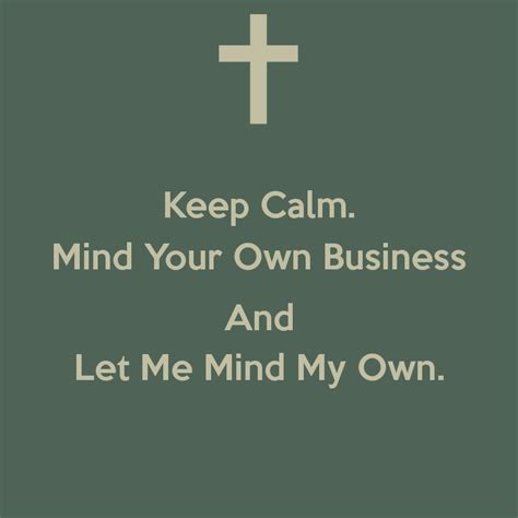 Minding My Own Business Funny Quotes. QuotesGram