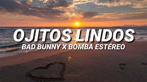 Bad Bunny ft. Bomba Estéreo - Ojitos Lindos (Letra/Lyrics) - YouTube