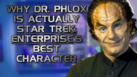 Why Dr. Phlox Is Actually Star Trek Enterprise's Best Character - YouTube