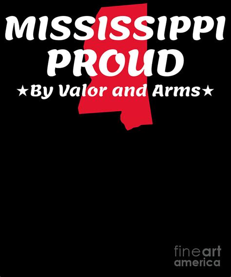 Mississippi Proud State Motto By Valor And Arms design Digital Art by ...