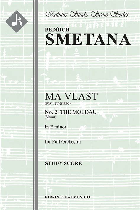 My Fatherland (Ma Vlast), No. 2: The Moldau (Vltava): Full Orchestra Study Score: Bedrich ...