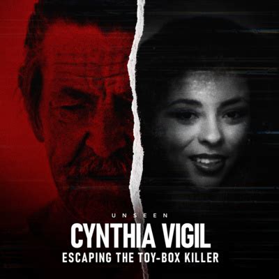 Escaping the Toy Box Killer: The Case of Cynthia Vigil | UNSEEN by Unseen