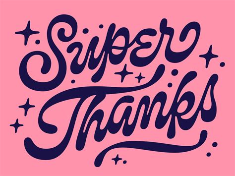 Super Thanks by Scott Biersack on Dribbble