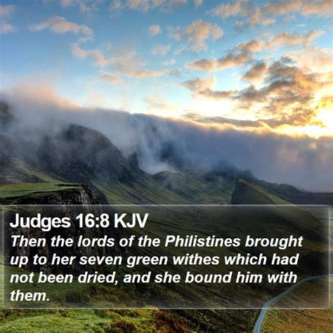 Judges 16:8 KJV - Then the lords of the Philistines brought up to