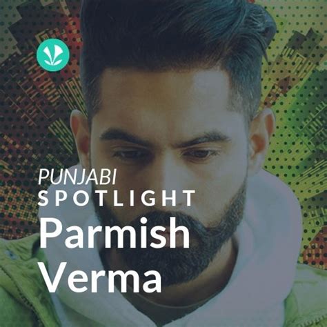 Parmish Verma - Spotlight - Latest Punjabi Songs Online - JioSaavn