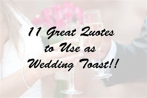 11 Great Quotes to Use as Wedding Toast!! - 123WeddingCards