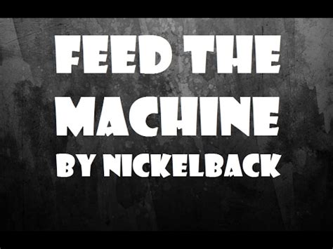 Feed The Machine by Nickelback | Lyrics - YouTube