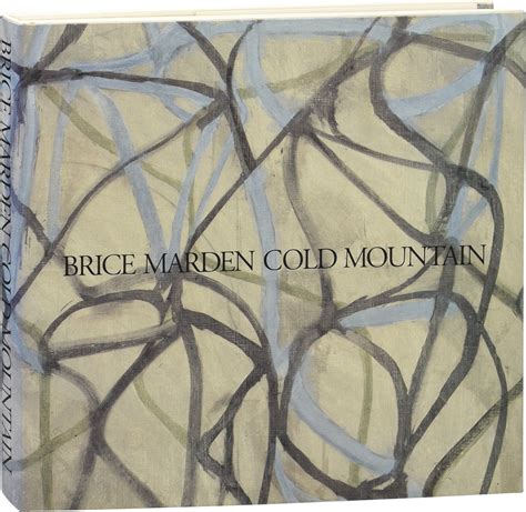 Brice Marden: Cold Mountain | Brice Marden, Brenda Richardson | First ...