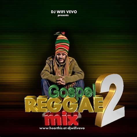 REGGAE MIX | GOSPEL REGGAE MIX 2020 VOL.2 MIXED BY DJ WIFI VEVO by DJ ...