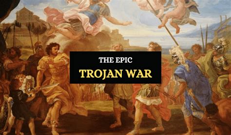 The Trojan War – Every Important Event That Happened