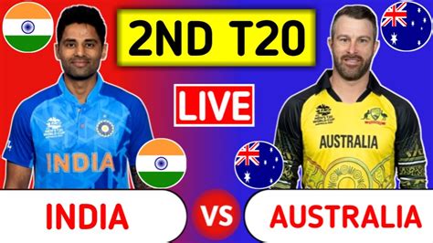 India Vs Australia 2nd T20 Live Score - YouTube