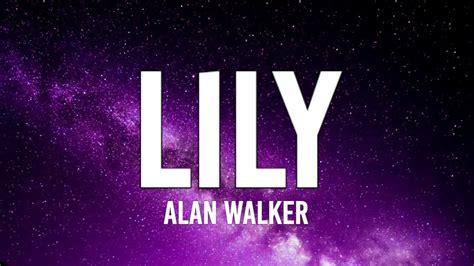 Alan Walker, K-391 & Emelie Hollow - Lily (Lyrics) - YouTube