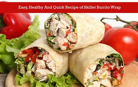 Easy, Healthy And Quick Recipe of Skillet Burrito Wrap | Cakes2Door