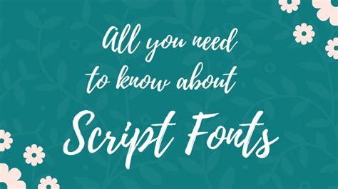 All you need to know about Script Fonts, benefits, use cases