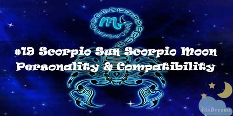 #19 Scorpio Sun Scorpio Moon – Personality & Compatibility