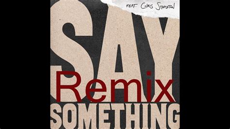 Say Something By Justin Timberlake (Remix) - YouTube