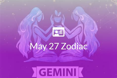 May 27 Zodiac Sign Full Horoscope And Personality