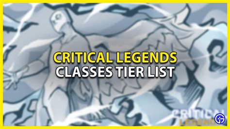 Critical Legends Classes Tier List (July 2023) - Gamer Tweak