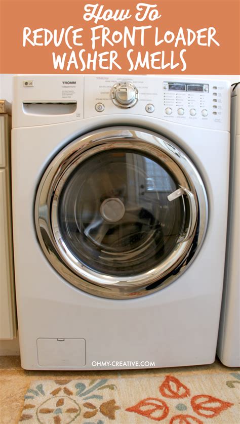 How To Reduce Front Load Washer Smells - Oh My Creative