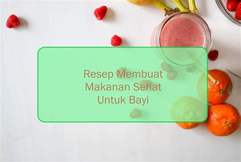 Resep Membuat Makanan Sehat Untuk Bayi