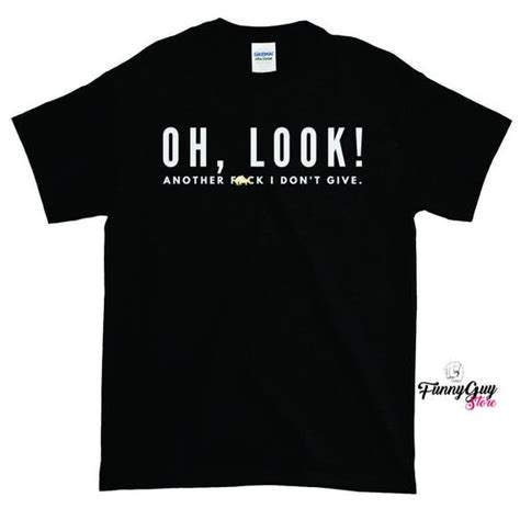 Oh Look T-shirt Funny T-shirt Tshirts With Sayings Funny