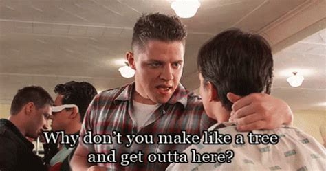 Make Like A Tree GIF - Back To The Future Bully Make Like A Tree ...