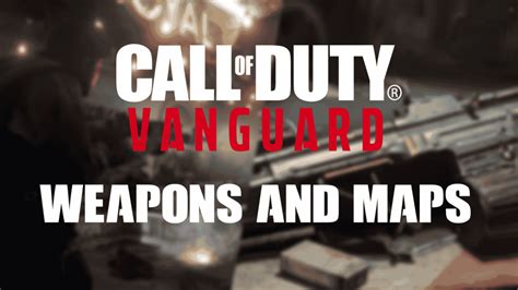 All Maps and Weapons in Call of Duty: Vanguard