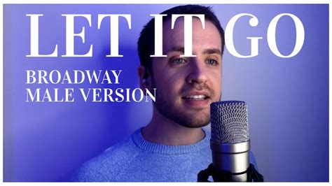 LET IT GO - Frozen - Disney on Broadway (Caissie Levy Male Cover Version) - YouTube