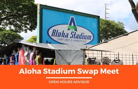 Aloha Stadium Swap Meet: Opening, Closing | February 2024