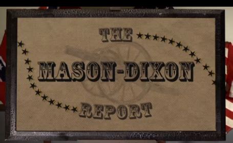 The Mason Dixon Report - An "1861 Civil War Cable News Show!" ~ Class of Tech