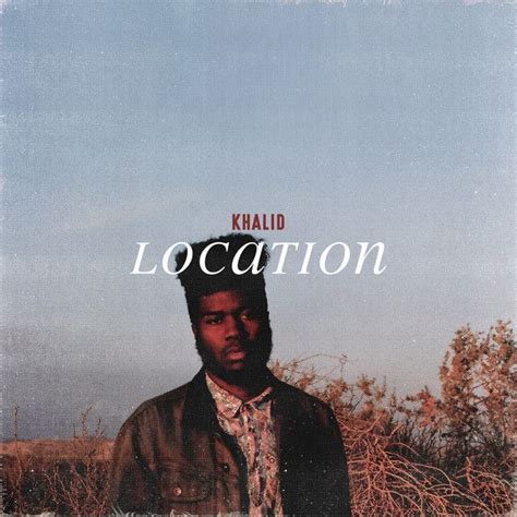 "Location" by Khalid | Khalid, Music album cover, Big songs