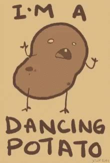 Potato Im A Dancing Potato GIF - Potato Im A Dancing Potato Dance - Discover & Share GIFs