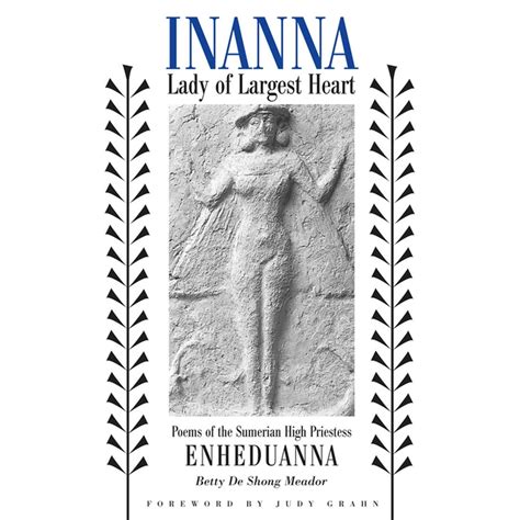Inanna, Lady of Largest Heart : Poems of the Sumerian High Priestess ...