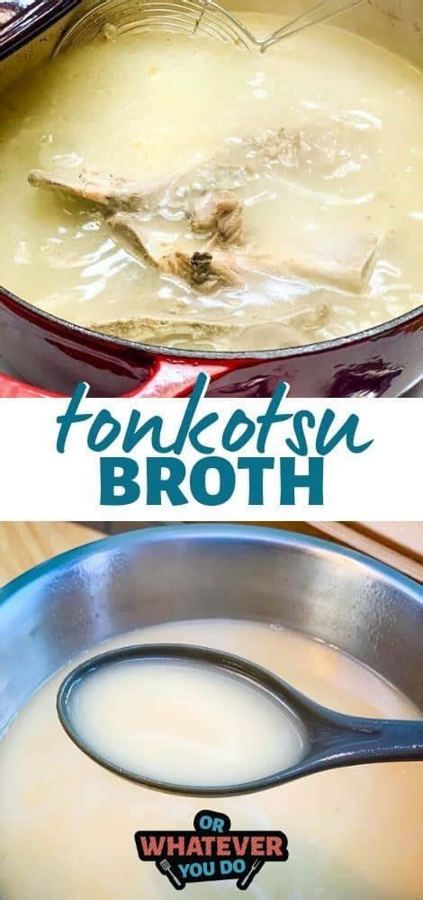 Tonkotsu Pork Ramen Broth Recipe | Or Whatever You Do