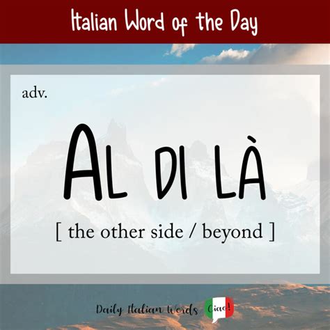 Italian Word of the Day: Al di là (on the other side / beyond) - Daily Italian Words