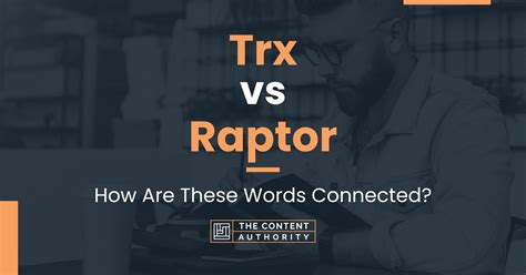 Trx vs Raptor: How Are These Words Connected?