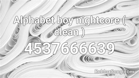 Alphabet boy nightcore ( clean ) Roblox ID - Roblox music codes